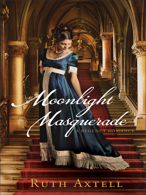 Title details for Moonlight Masquerade--A Regency Romance by Ruth Axtell - Wait list